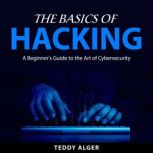 The Basics of Hacking, Teddy Alger