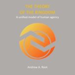 The Theory Of The Kingdom, Andrew A. Root