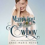 Marrying a Cowboy, AnneMarie Meyer