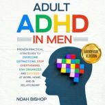 Adult ADHD in Men, Noah Bishop