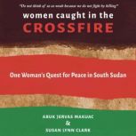 Women Caught in the Crossfire, Abuk Jervas Makuac