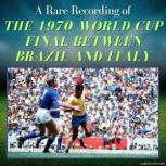 A Rare Recording of the 1970 World Cu..., Various