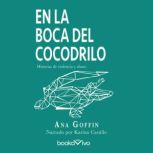En la boca del cocodrilo (In the Mouth of the Crocodile), Anna Goffin