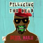 Pillaging the Dead, Degol Hailu