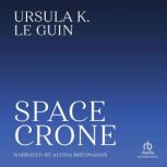 Space Crone, Ursula K. Le Guin
