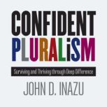 Confident Pluralism, John D. Inazu