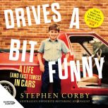 Drives A Bit Funny, Stephen Corby