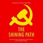 Shining Path, The: The History of Peru's Revolutionary Communist Party and the Ongoing Civil War, Charles River Editors