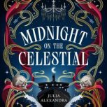 Midnight on the Celestial, Julia Alexandra
