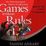 Games without Rules, Tamim Ansary