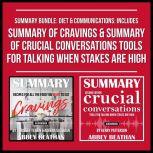 Summary Bundle: Diet & Communications: Includes Summary of Cravings & Summary of Crucial Conversations Tools for Talking When Stakes Are High, Abbey Beathan
