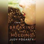 Breaking and Holding, Judy Fogarty