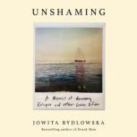 Unshaming, Jowita Bydlowska