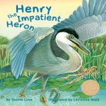 Henry the Impatient Heron, Donna Love