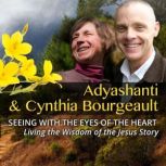 Seeing with the Eyes of the Heart, Adyashanti