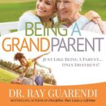 Being a Grandparent, Dr. Ray Guarendi