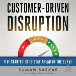 CustomerDriven Disruption, Suman Sarkar