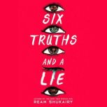 Six Truths and a Lie, Ream Shukairy