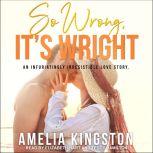 So Wrong, Its Wright, Amelia Kingston