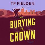 Burying the Crown, TP Fielden