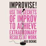 Improvise!, Max Dickins