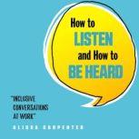 How to Listen and How to Be Heard, Alissa Carpenter