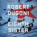 The Eighth Sister, Robert Dugoni