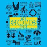 The Economics Book Big Ideas Simply Explained, DK