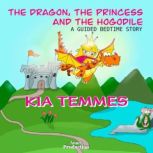 The dragon, the prinsess and the hogo..., Kia Temmes
