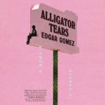 Alligator Tears, Edgar Gomez