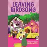 Leaving Birdsong, Brenda Woods