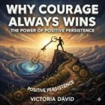 Why Courage Always Wins, Victoria David