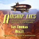 Airship Lies, Ian Thomas Healy