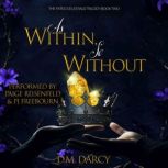As Within, So Without, D.M. Darcy