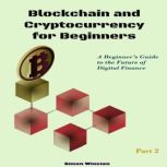 Blockchain and Cryptocurrency for Beg..., Simon Winston