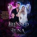 Blessed To The Luna, Jessica Hall