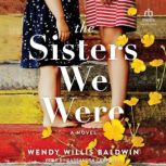 The Sisters We Were, Wendy Willis Baldwin