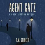 Agent Gatz, R.M. Spencer