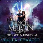 Harley Merlin Finch Merlin and the F..., Bella Forrest