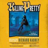 Killing Pretty A Sandman Slim Novel, Richard Kadrey
