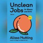 Unclean Jobs for Women and Girls, Alissa Nutting