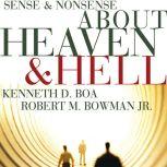 Sense and Nonsense about Heaven and Hell, Kenneth D. Boa