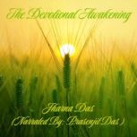 The Devotional Awakening, Jharna Das