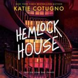 Hemlock House, Katie Cotugno