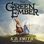 The Green Ember The Green Ember Book..., S. D. Smith