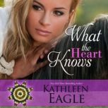 What the Heart Knows, Kathleen Eagle