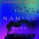 The Naming Song, Jedediah Berry