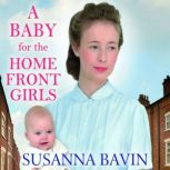 A Baby for the Home Front Girls, Susanna Bavin