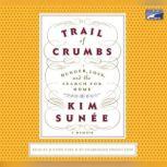 Trail of Crumbs, Kim Sunee