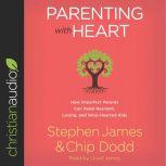 Parenting with Heart, Stephen James
